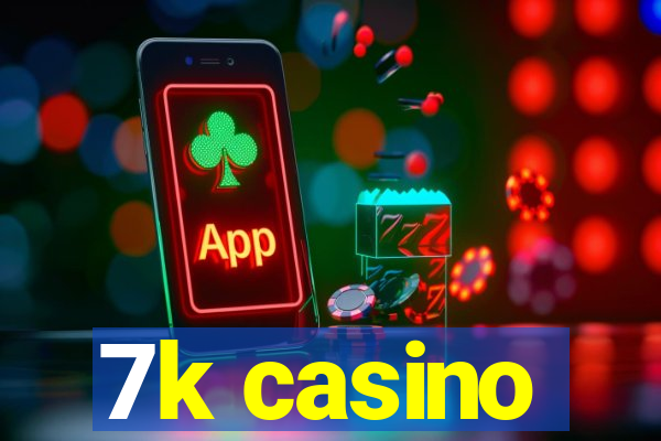 7k casino